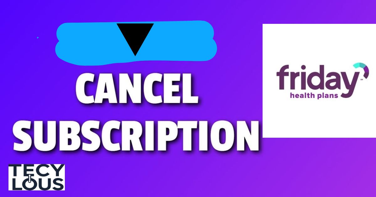 Friday Plans Cancel Subscription